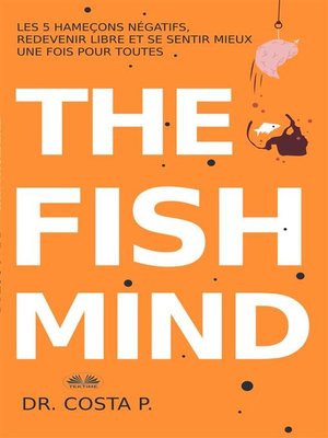 cover image of THE FISH MIND. Come Sentirsi MEGLIO Nella Propria Pelle Una Volta Per Tutte